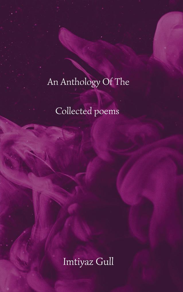 An Anthology of the Collected Poems