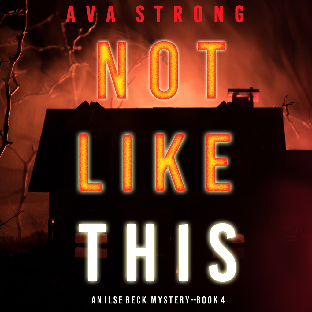 Not Like This (An Ilse Beck FBI Suspense Thriller‘Book 4)