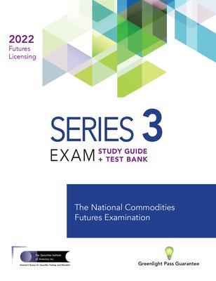 SERIES 3 FUTURES LICENSING EXAM REVIEW 2022+ TEST BANK