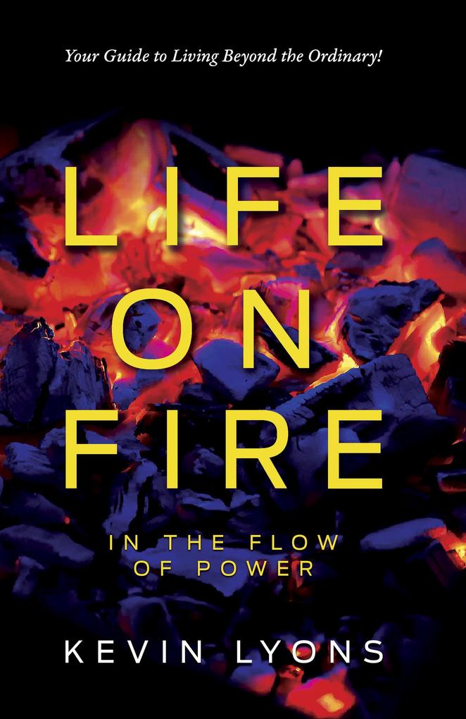 Life on Fire: In the Flow of Power
