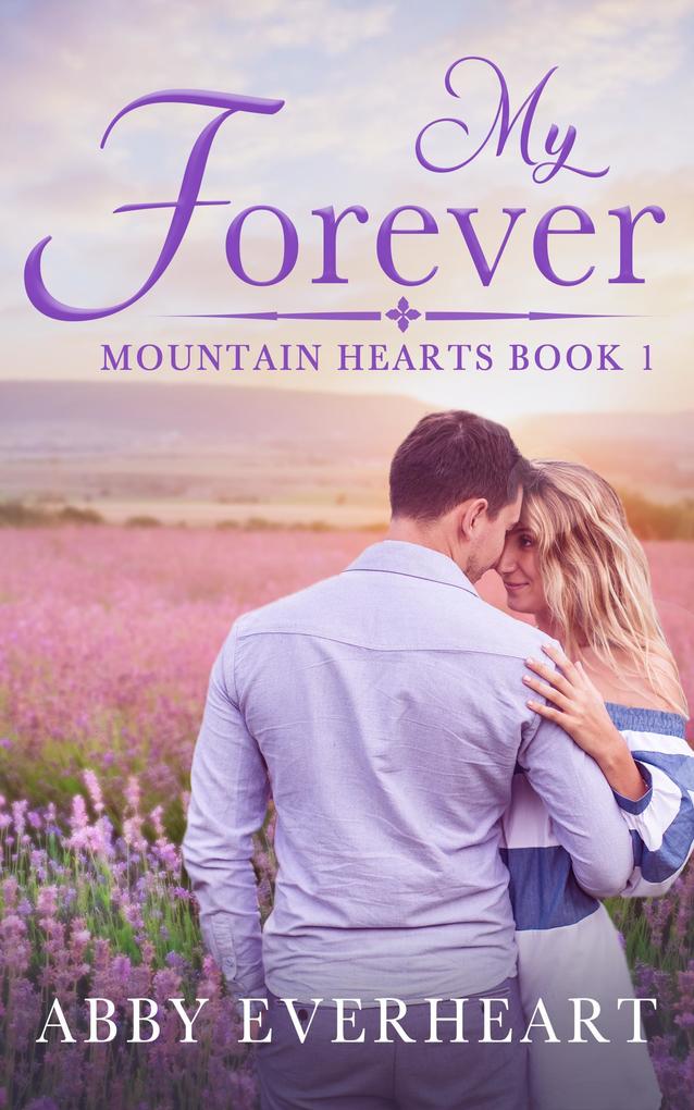 My Forever (Mountain Hearts #1)