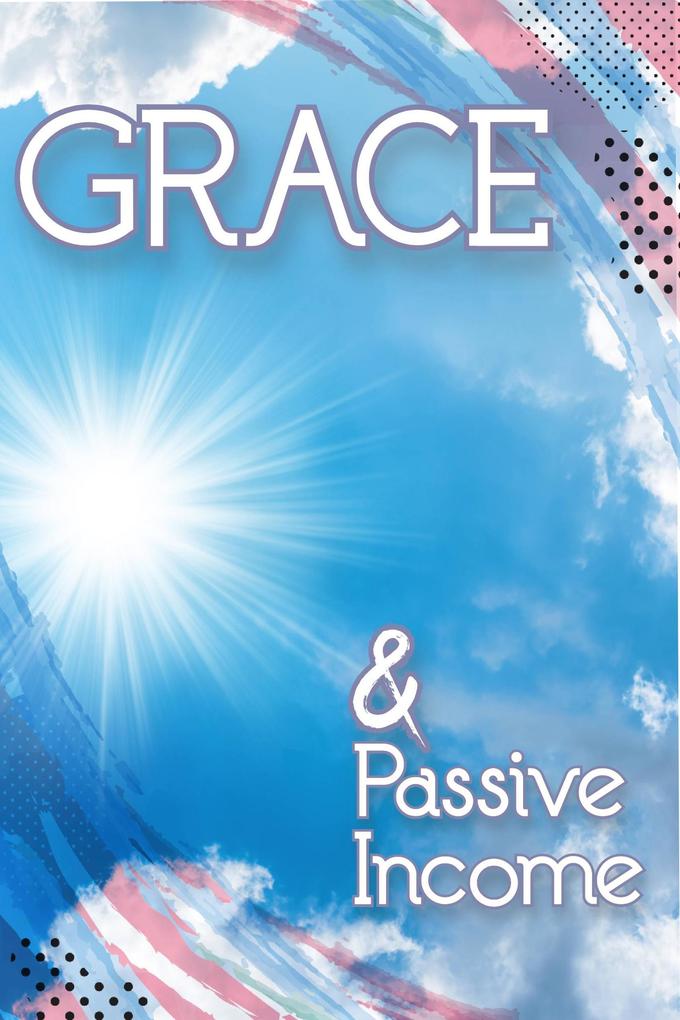 Grace & Passive Income (MFI Series1 #72)