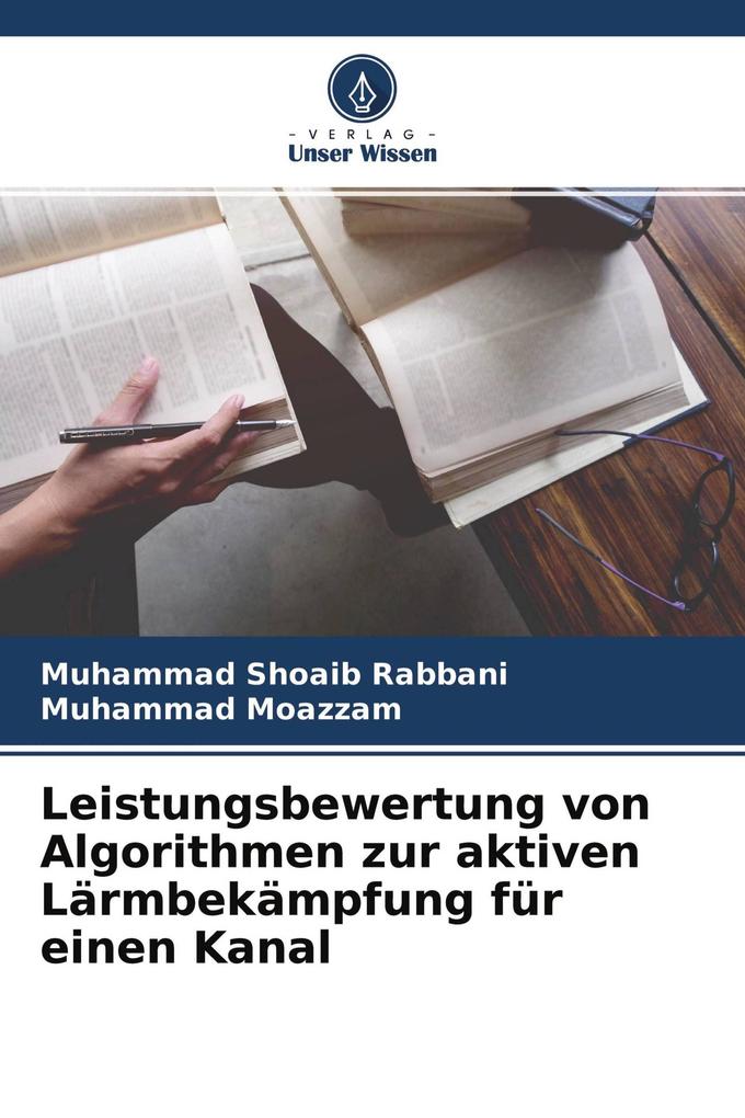 Leistungsbewertung von Algorithmen zur aktiven Lärmbekämpfung für einen Kanal