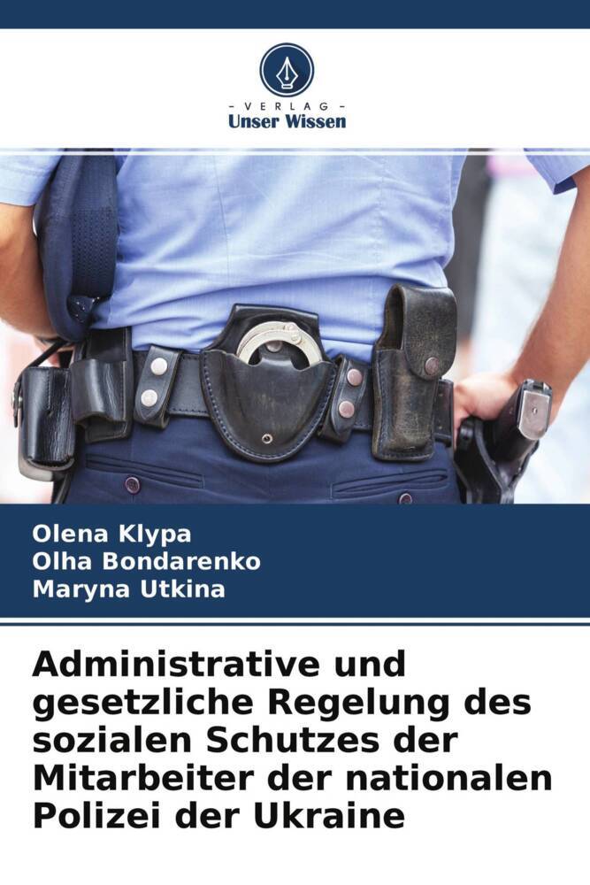 Administrative und gesetzliche Regelung des sozialen Schutzes der Mitarbeiter der nationalen Polizei der Ukraine