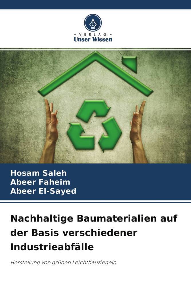 Nachhaltige Baumaterialien auf der Basis verschiedener Industrieabfälle