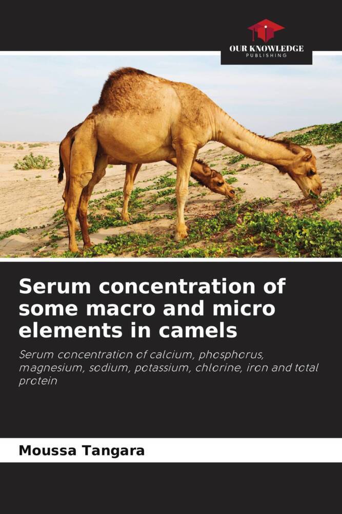 Serum concentration of some macro and micro elements in camels