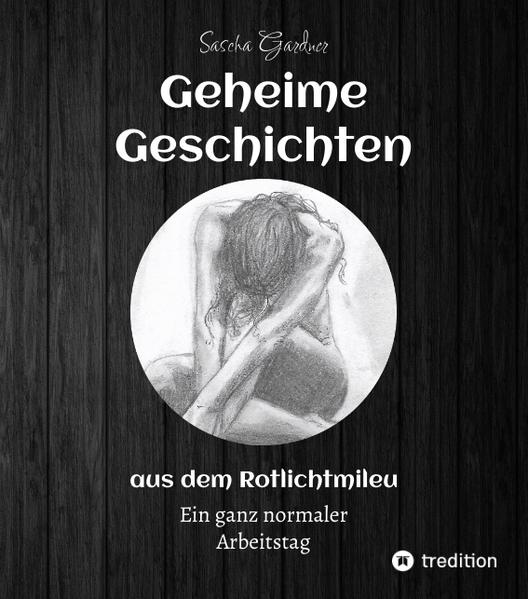 Geheime Geschichten aus dem Rotlichtmilieu BAND 1