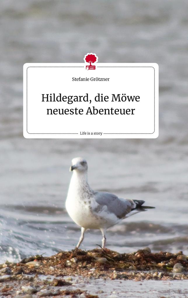 Image of Hildegard die Möwe neueste Abenteuer. Life is a Story - story.one