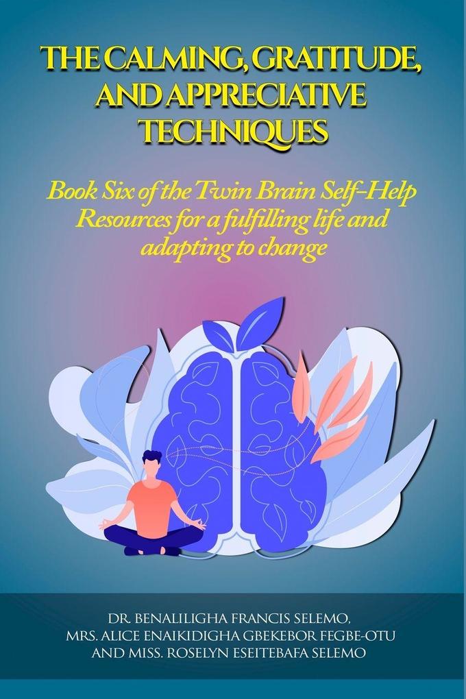 THE CALMING GRATITUDE AND APPRECIATIVE TECHNIQUES