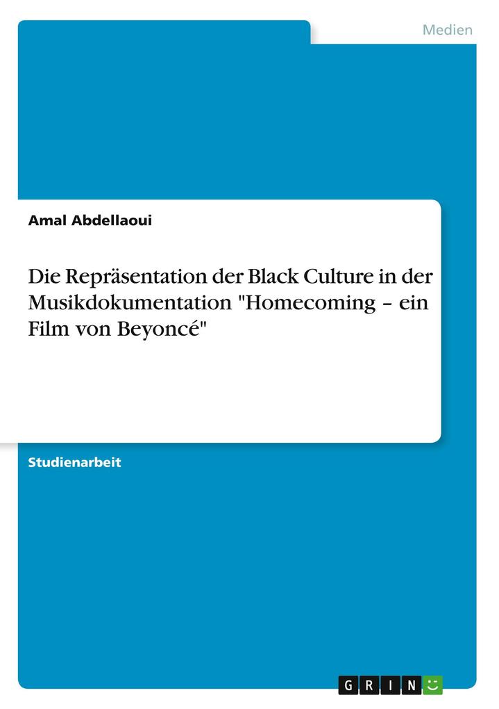 Die Repräsentation der Black Culture in der Musikdokumentation Homecoming ein Film von Beyoncé