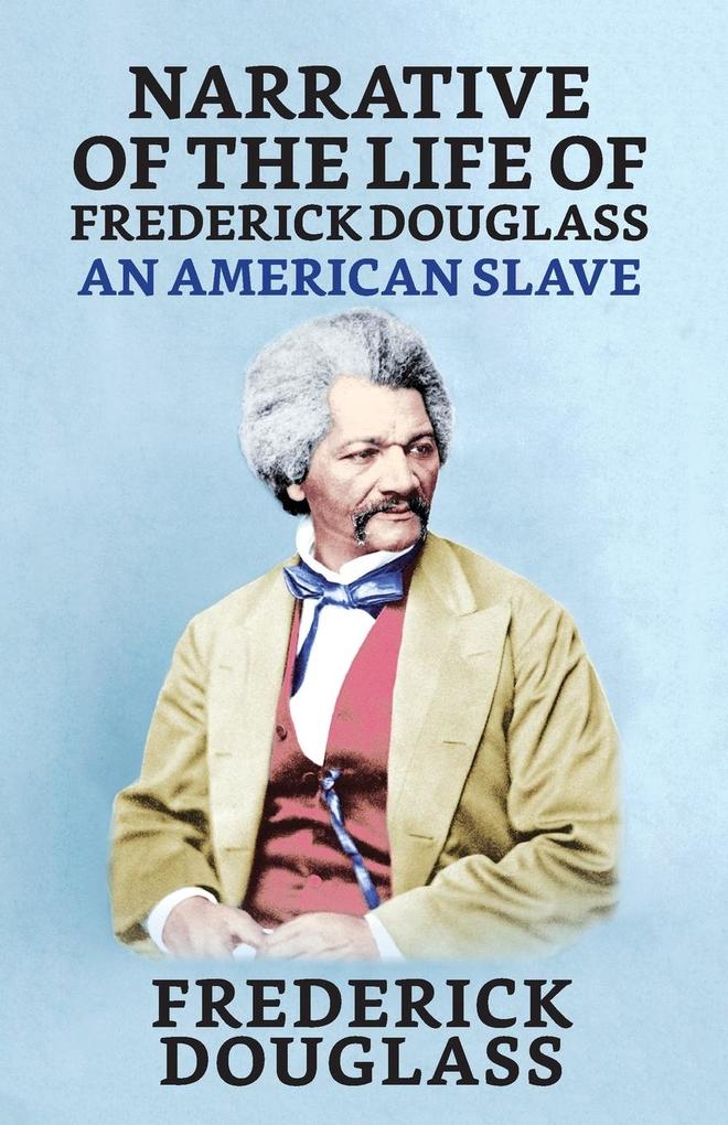 Narrative of the Life of Frederick Douglass An American Slave