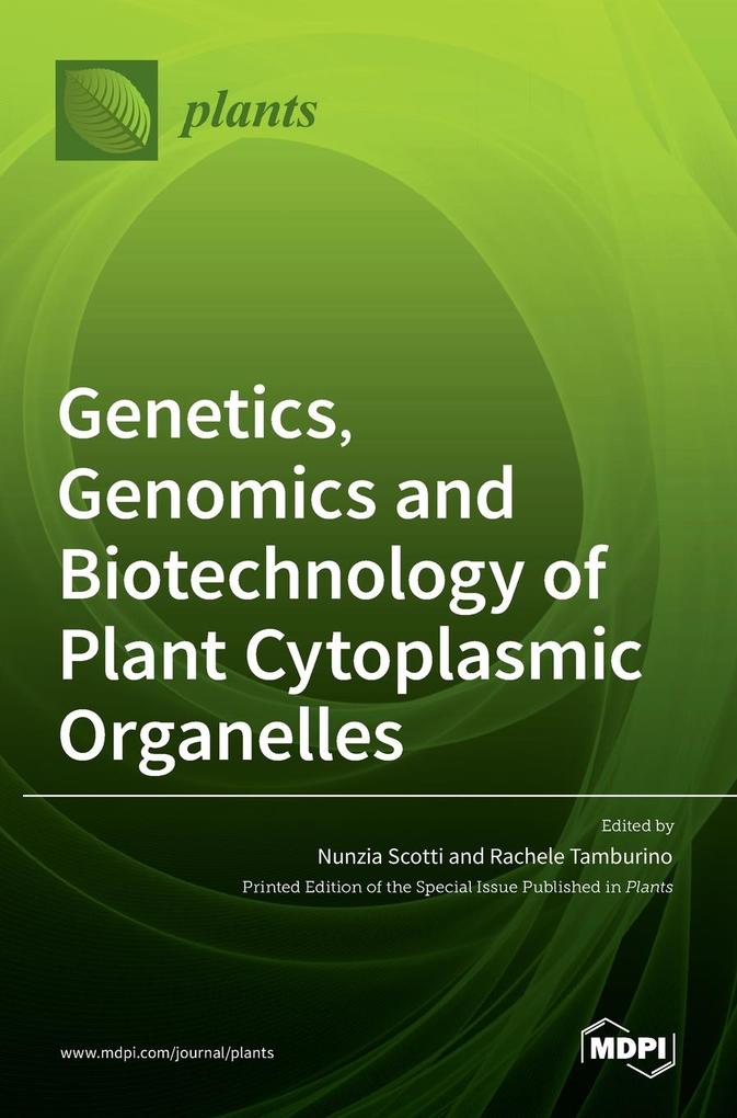 Genetics Genomics and Biotechnology of Plant Cytoplasmic Organelles