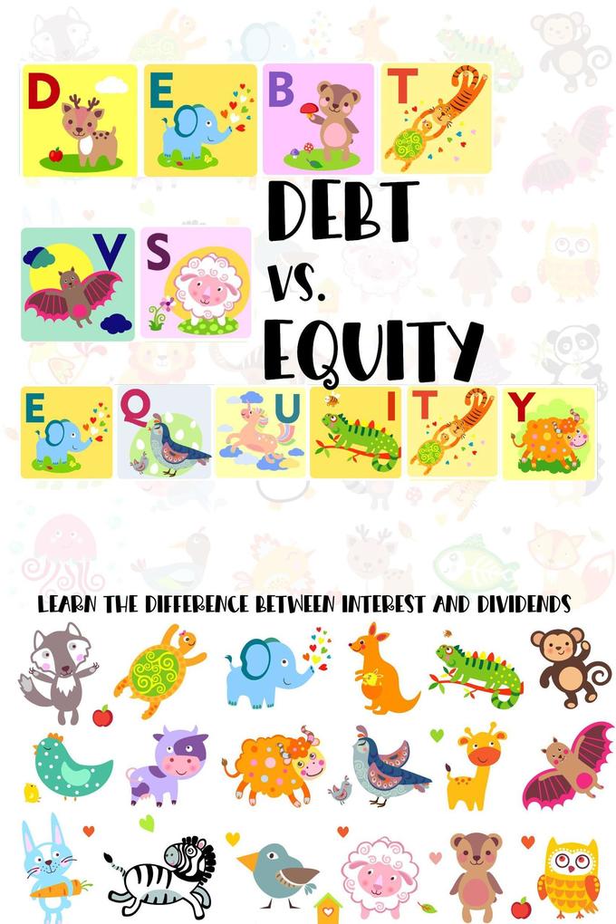 Debt vs. Equity: Learn the Difference Between Interest and Dividends (MFI Series1 #73)