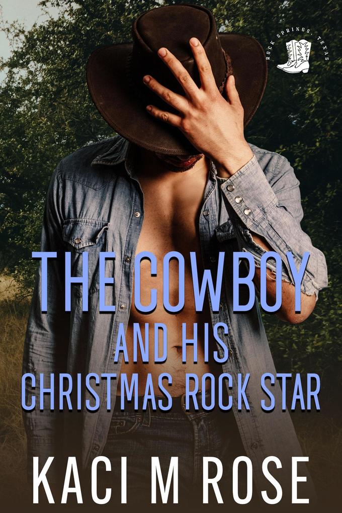 The Cowboy and His Christmas Rock Star (Cowboys of Rock Springs Texas #5)
