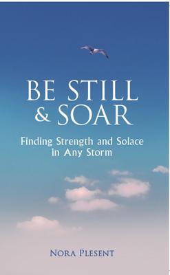 Be Still and Soar | Finding Strength and Solace in Any Storm