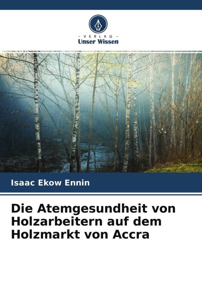 Die Atemgesundheit von Holzarbeitern auf dem Holzmarkt von Accra