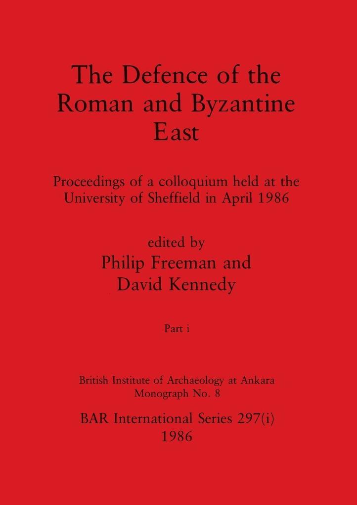 The Defence of the Roman and Byzantine East Part i