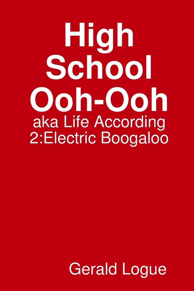 High School Ooh-Ooh aka Life According 2