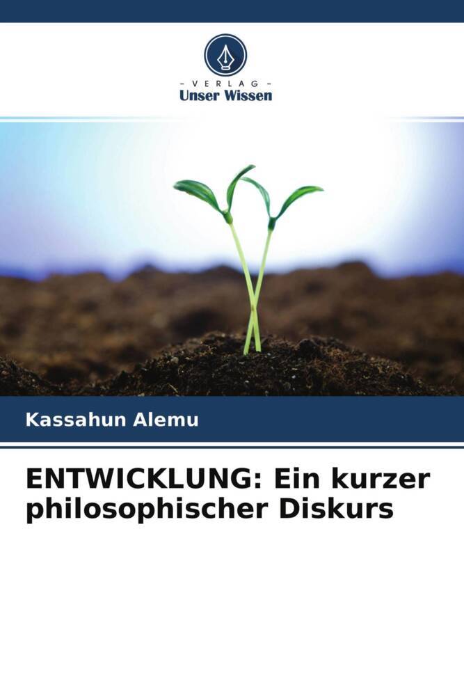 ENTWICKLUNG: Ein kurzer philosophischer Diskurs
