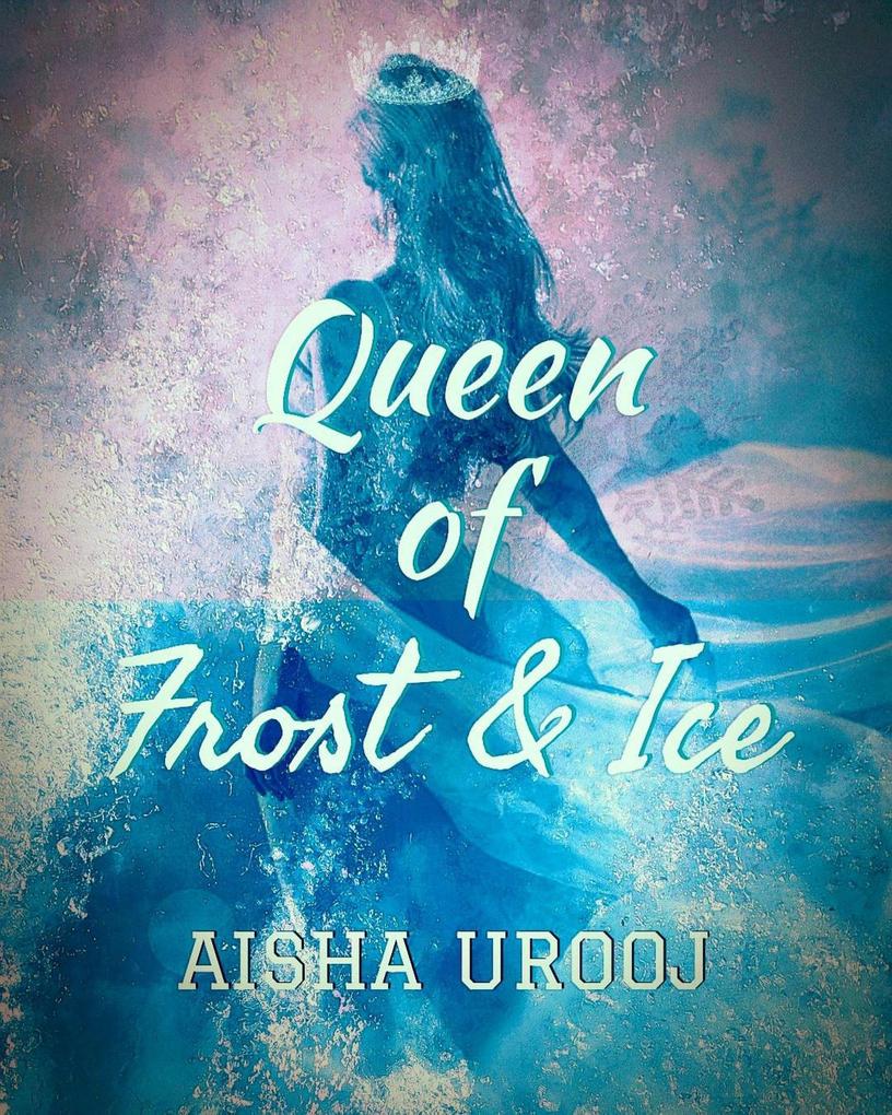 Queen of Frost and Ice (Fairytales #3)