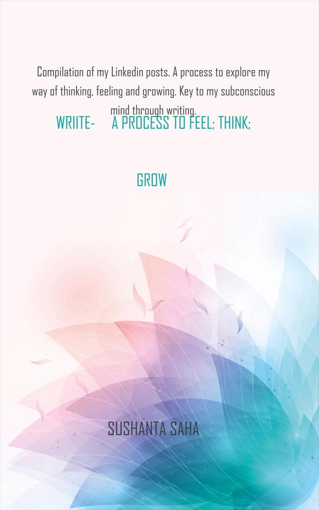 Write - a Process to Feel Think Grow
