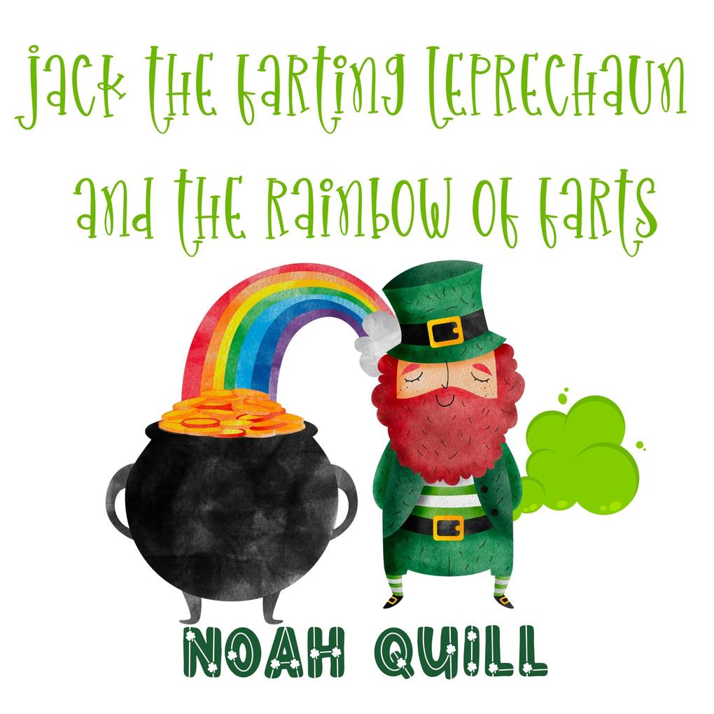 Jack the Farting Leprechaun and The Rainbow of Farts