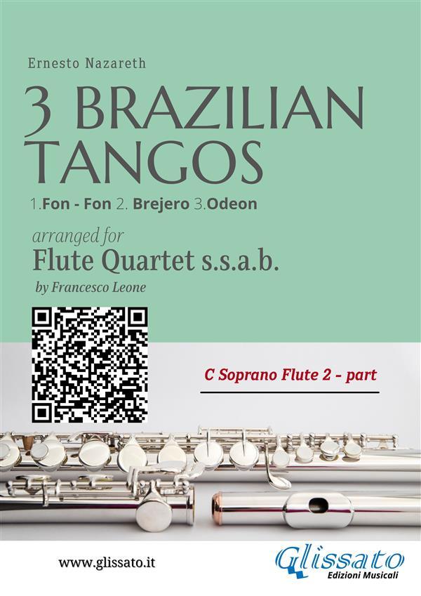 C Soprano Flute 2 : Three Brazilian Tangos for Flute Quartet (ssab)