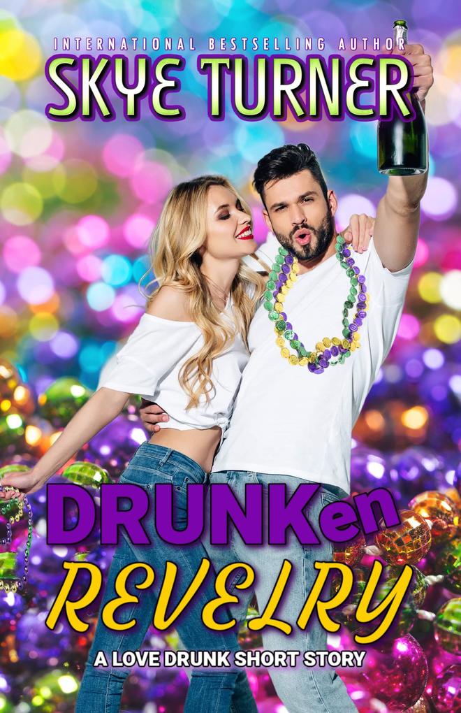 Drunken Revelry (Love Drunk Short Stories #2)