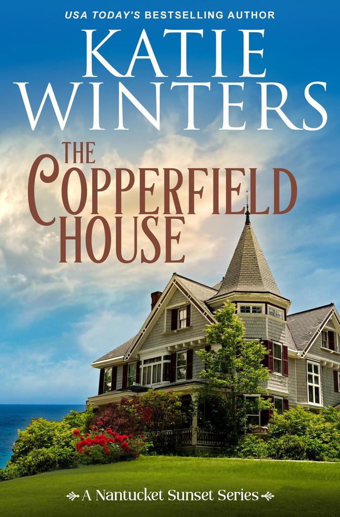 The Copperfield House (A Nantucket Sunset Series #1)