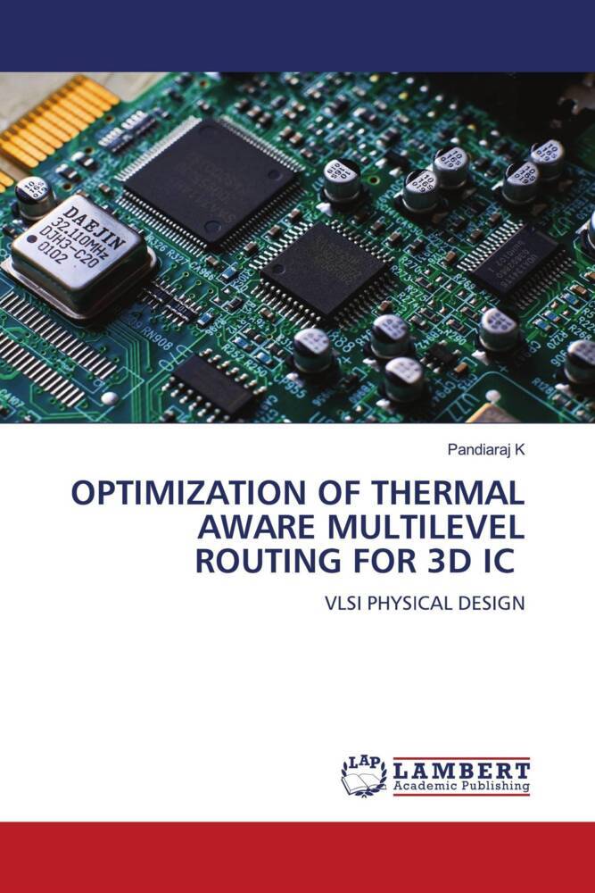 OPTIMIZATION OF THERMAL AWARE MULTILEVEL ROUTING FOR 3D IC
