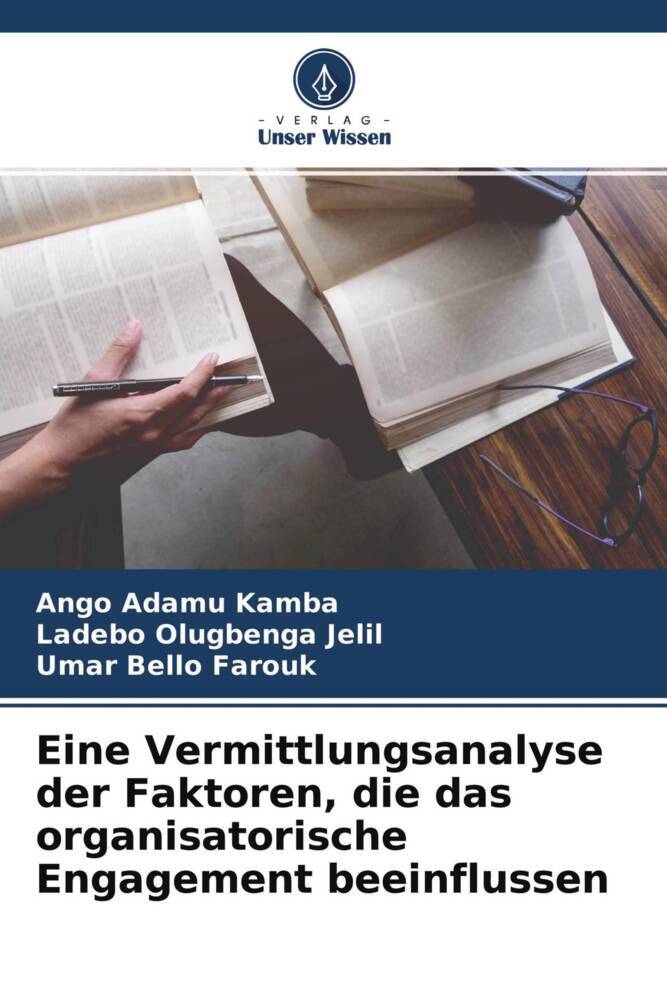 Eine Vermittlungsanalyse der Faktoren die das organisatorische Engagement beeinflussen