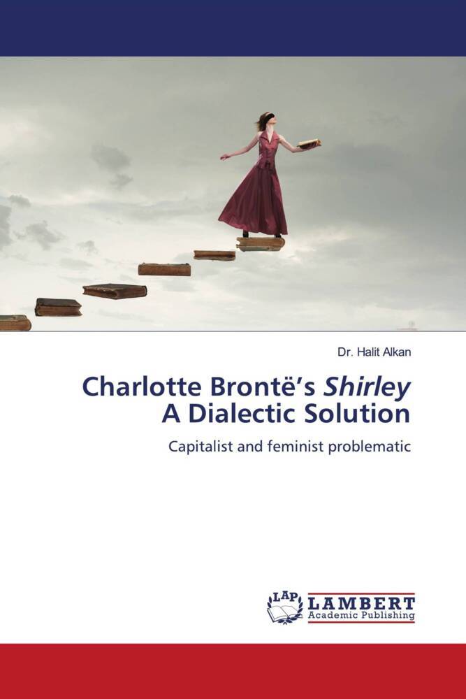 Charlotte Brontë's Shirley A Dialectic Solution