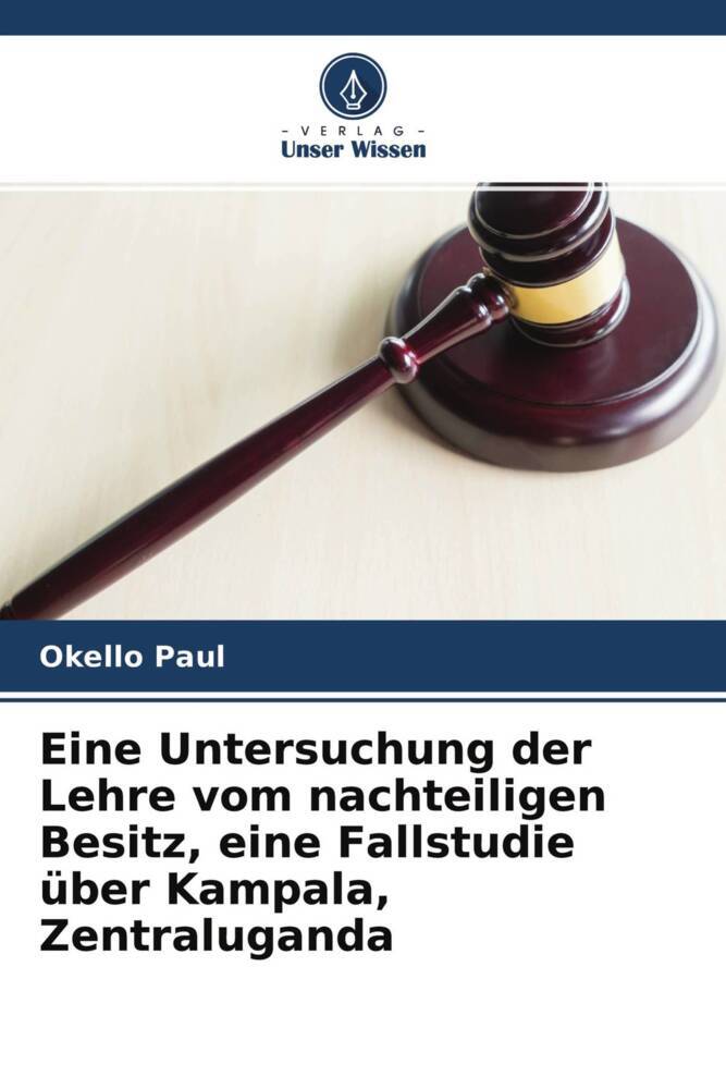Eine Untersuchung der Lehre vom nachteiligen Besitz eine Fallstudie über Kampala Zentraluganda