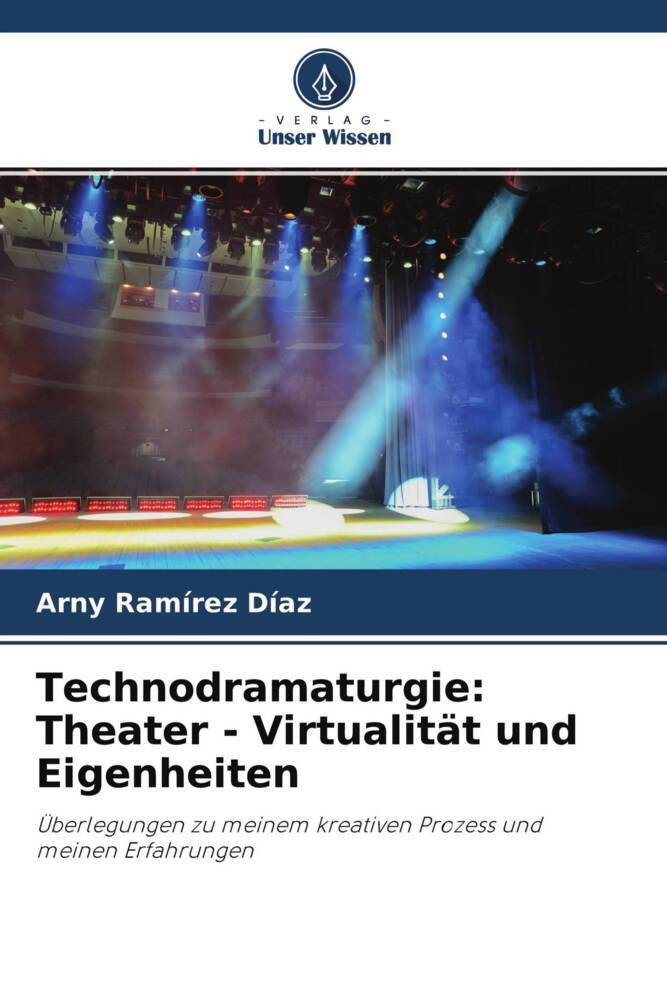 Technodramaturgie: Theater - Virtualität und Eigenheiten