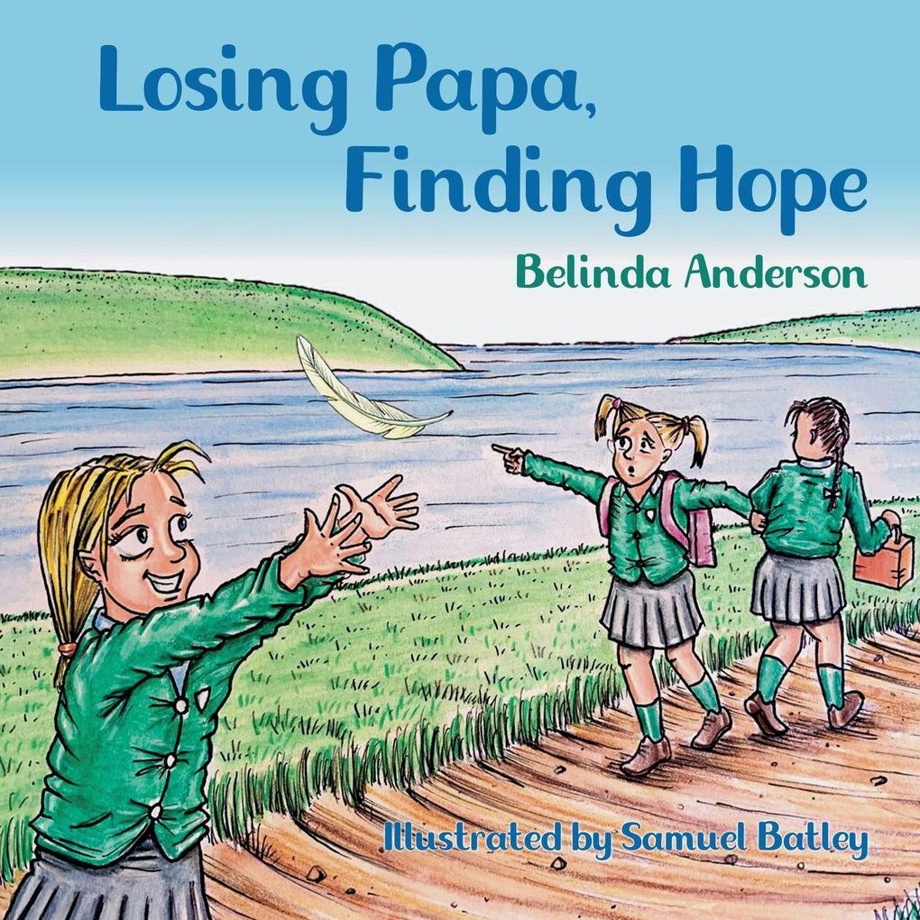 Losing Papa Finding Hope