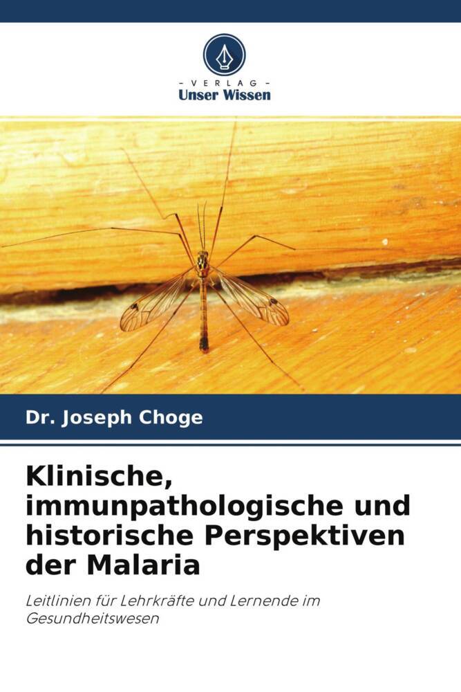 Klinische immunpathologische und historische Perspektiven der Malaria