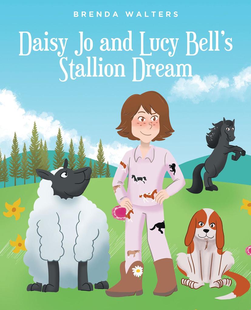 Daisy Jo and Lucy Bell‘s Stallion Dream