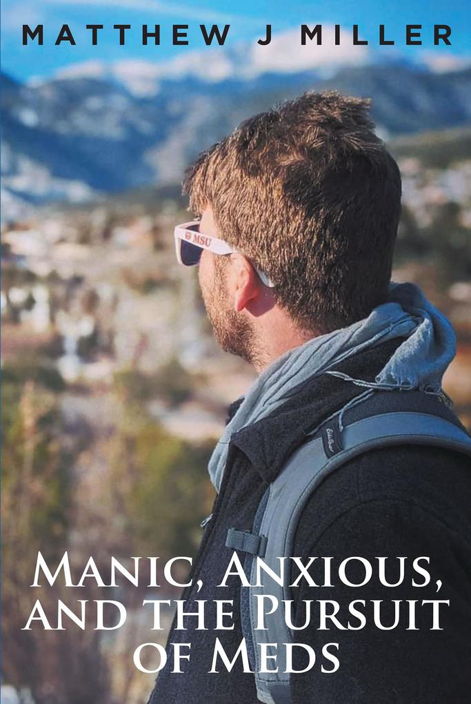 Manic Anxious and the Pursuit of Meds