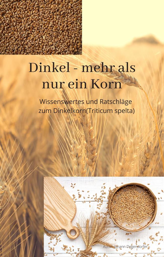 Dinkel - mehr als nur ein Korn