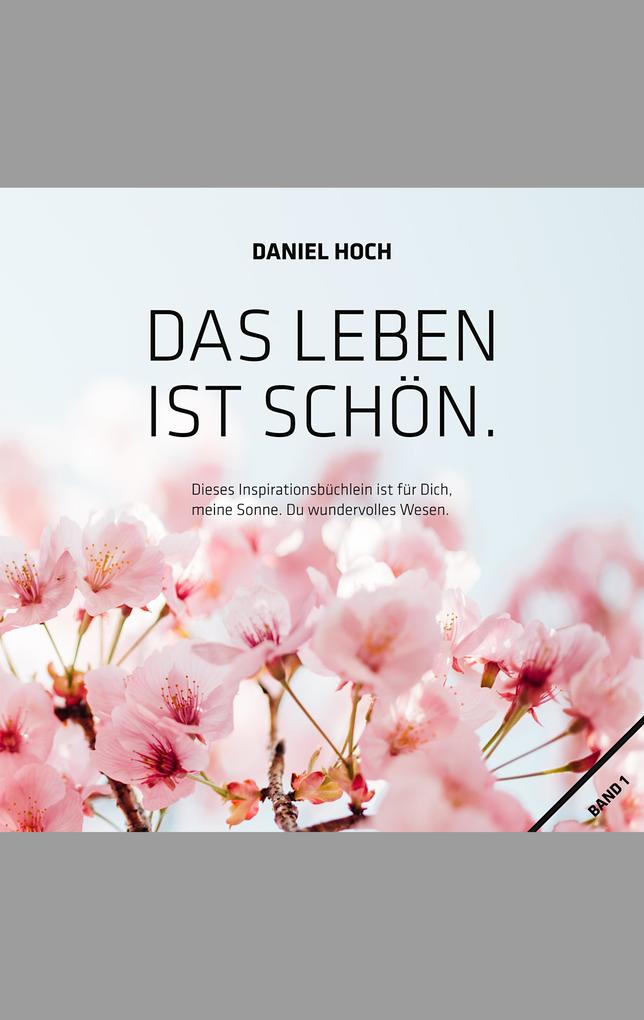 Das Leben ist schön.