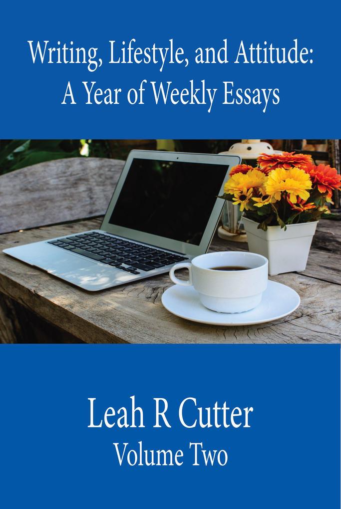 Writing Lifestyle and Attitude (A Year of Weekly Essays #2)
