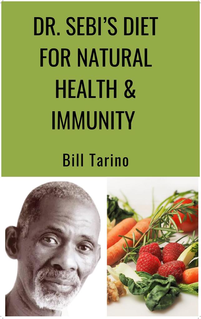Dr. Sebi‘s Diet for Natural Health & Immunity