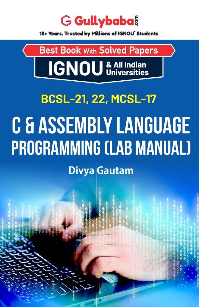 BCSL-021 BCSL-022 MCSL-017 C & Assembly Language Programming (Lab Manual)