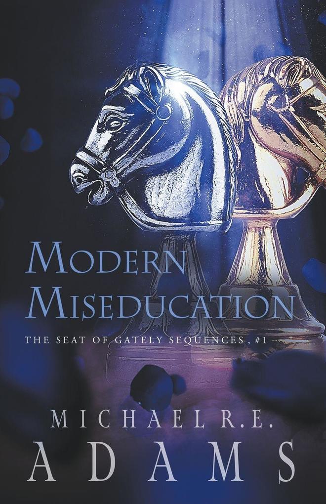 Modern Miseducation (The Seat of Gately Sequence 1)