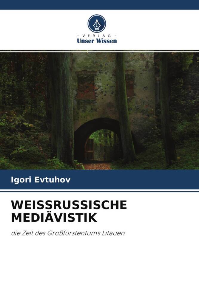 WEISSRUSSISCHE MEDIÄVISTIK