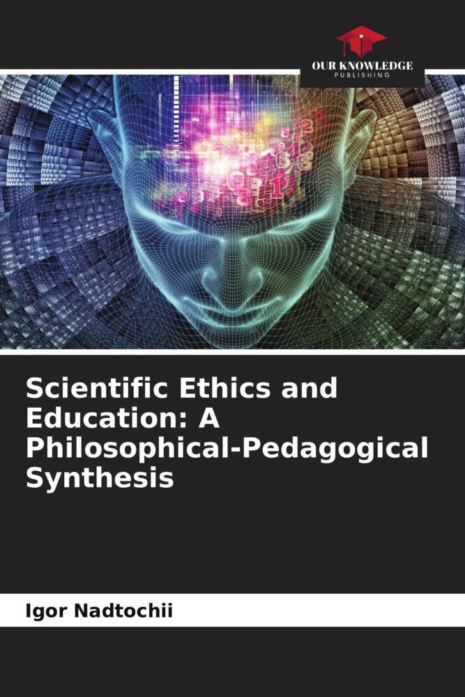 Scientific Ethics and Education: A Philosophical-Pedagogical Synthesis