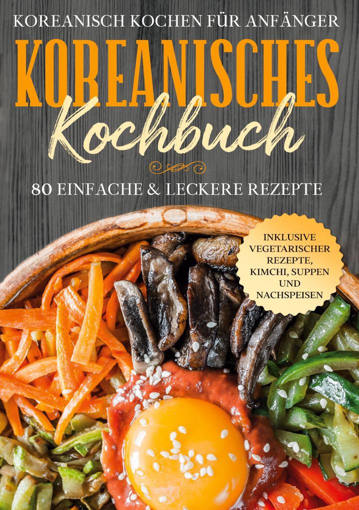 Image of Koreanisch kochen für Anfänger: Koreanisches Kochbuch