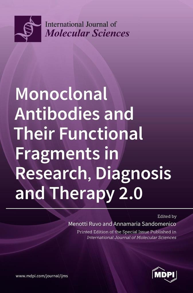 Monoclonal Antibodies and Their Functional Fragments in Research Diagnosis and Therapy 2.0