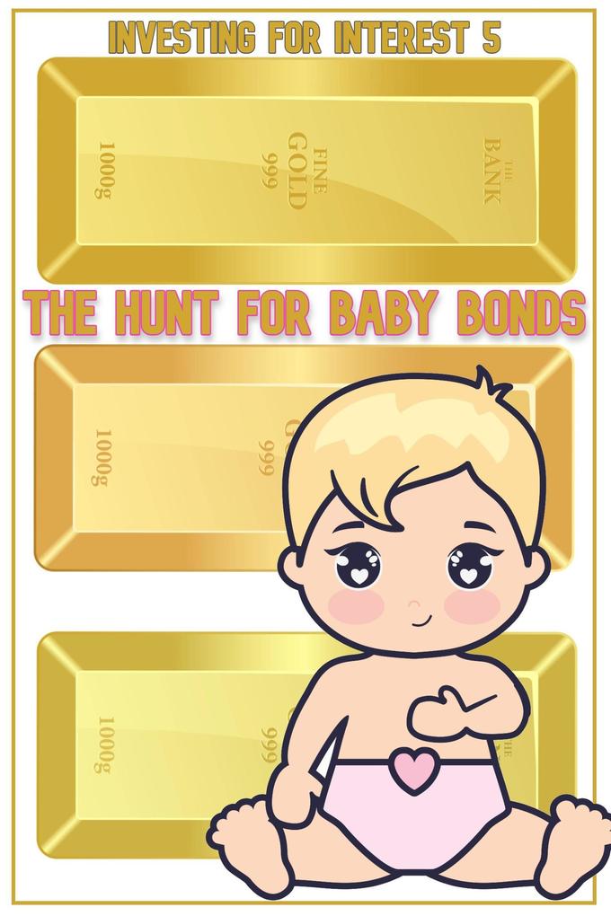Investing for Interest 5: The Hunt for Baby Bonds (MFI Series1 #75)