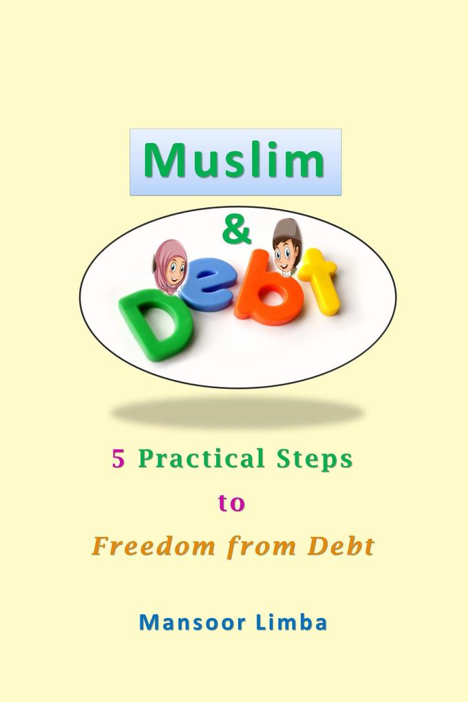 Muslim and Debt: 5 Practical Steps to Freedom from Debt